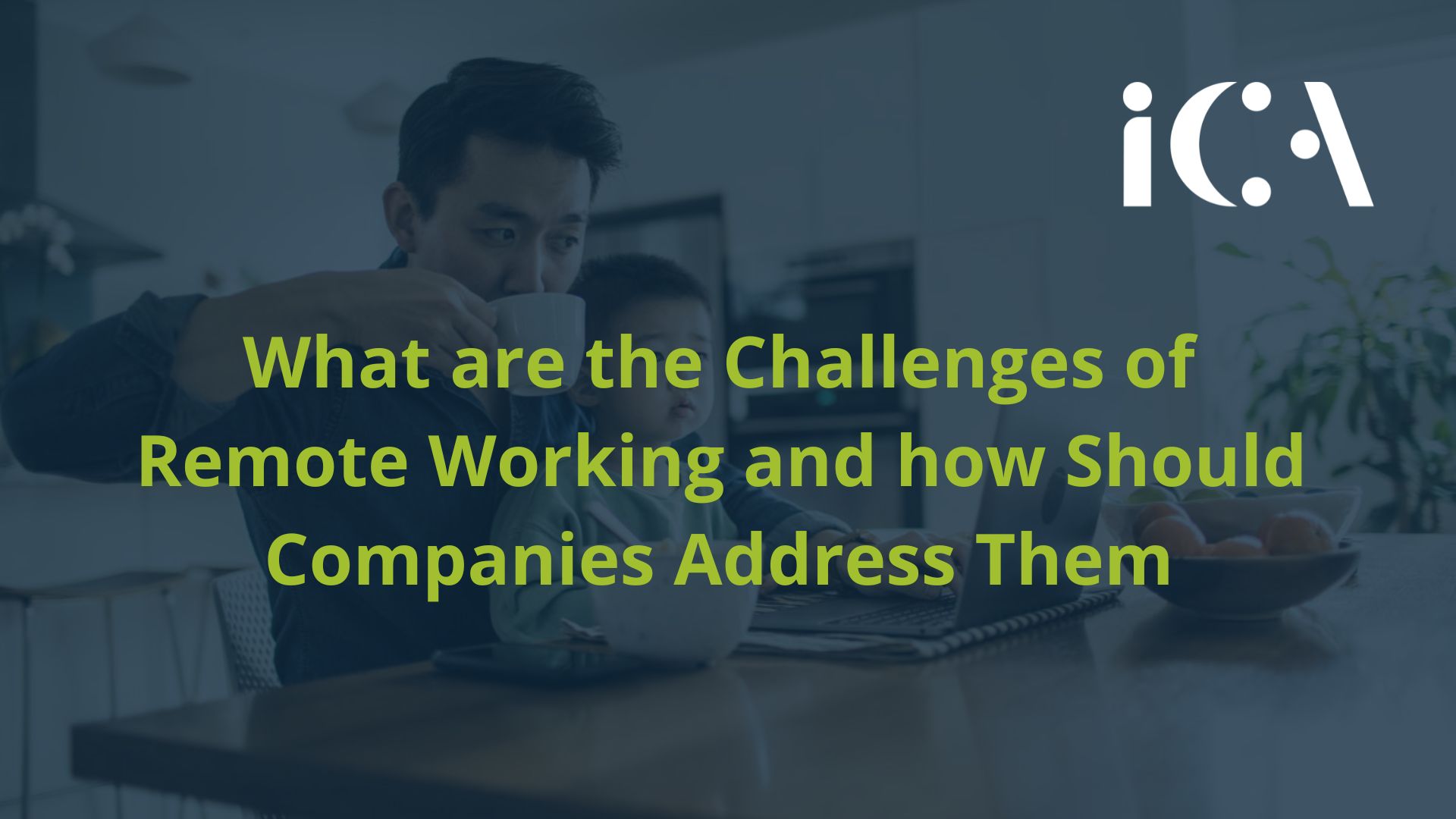 What are the challenges of remote working and how should companies